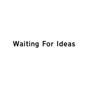 Profile photo of Waiting for Ideas